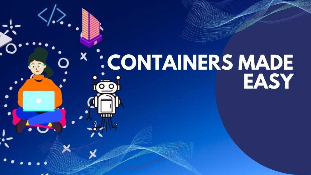 Containers Made Easy