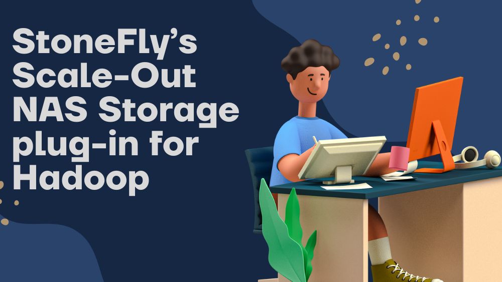 StoneFly’s Scale-Out NAS Storage plug-in for Hadoop