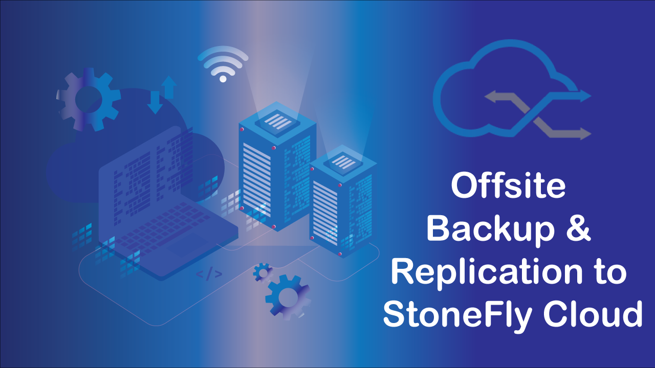Offsite Veeam backup and replication to StoneFly cloud