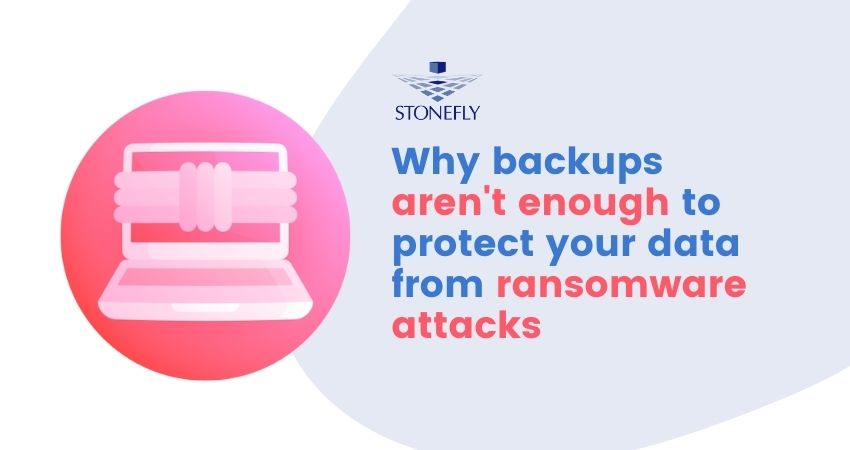 Backups aren't Enough - Here's Why Air-Gapping and Immutability are Necessary