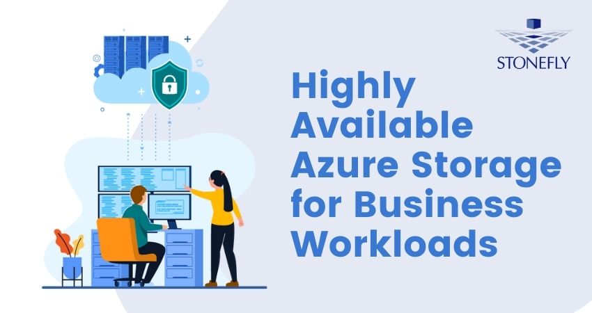Highly Available Azure Storage for Business Workloads